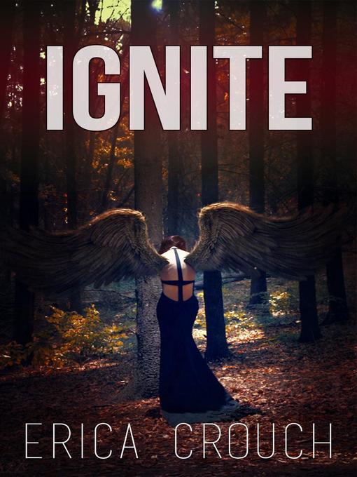 Title details for Ignite, #1 by Erica Crouch - Available